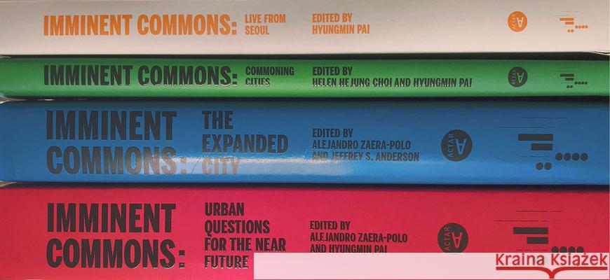 Imminent Commons Compendium: Seoul Biennale of Architecture and Urbanism 2017 Hyungmin Pai 9781948765282 Actar