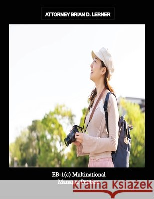 EB-1(c) Multinational Manager Petition Brian D. Lerner 9781948774789 Law Offices of Brian D. Lerner, Apc
