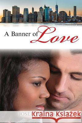 A Banner of Love Josephine Garner 9781948779470 Toplink Publishing, LLC