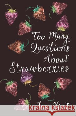 Too many questions about strawberries Hirt, Jen 9781948800143 Tolsun Books LLC