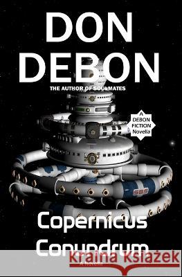 Copernicus Conundrum Don Debon 9781948819138 Dbdigital