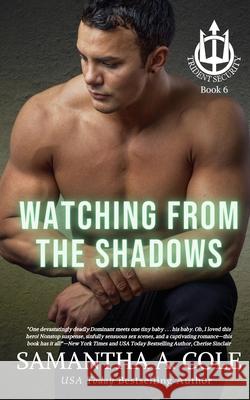 Watching From the Shadows Samantha a. Cole Eve Arroyo 9781948822626 Suspenseful Seduction Publishing