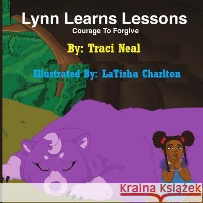 Lynn Learns Lesson: Courage To Forgive Latisha Charlton Traci Neal 9781948829816 Relentless Publishing House, LLC
