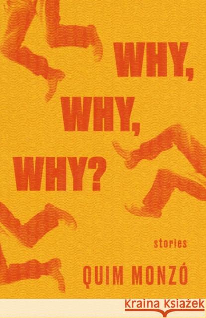 Why, Why, Why? Monzó, Quim 9781948830041 Open Letter