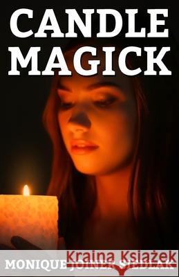 Candle Magick Monique Joine 9781948834056 Oshun Publications LLC