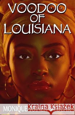 Voodoo of Louisiana Monique Joine 9781948834957 Oshun Publications, LLC