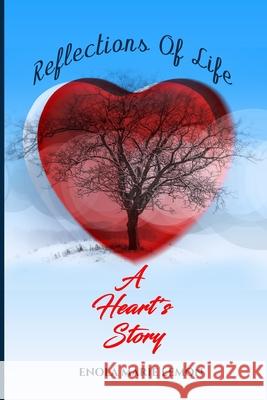 Reflections of Life: A Heart's Story Angela Edwards Enola Marie Lemon 9781948853026 Pearly Gates Publishing LLC