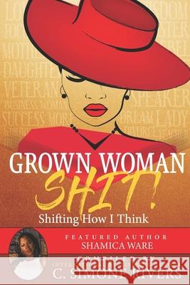 Grown Woman S.H.I.T. (Shifting How I Think) C. Simone Rivers 9781948853187 Pearly Gates Publishing LLC