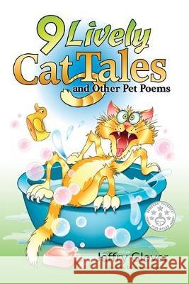 9 Lively Cat Tales and Other Pet Poems Jeffry Glover Mary Bausman 9781948854016 Poems for Pleasure Press LLC