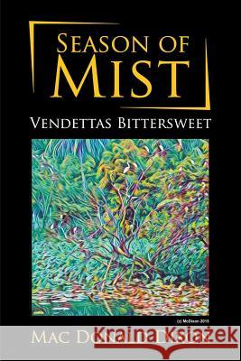 Season of Mist: Vendettas Bittersweet Mac Donald Dixon 9781948858106 Strategic Book Publishing