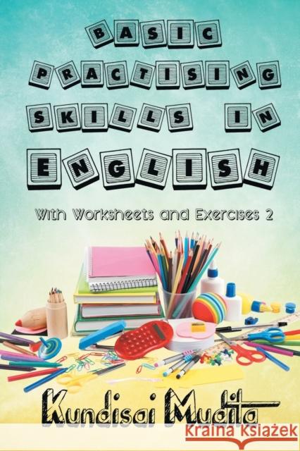 Basic Practising Skills in English with Worksheets and Exercises 2 Kundisai Mudita 9781948858458 Strategic Book Publishing & Rights Agency, LL