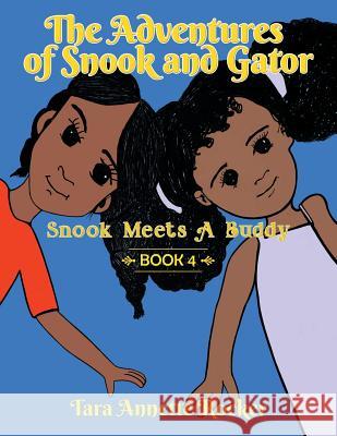 The Adventures of Snook and Gator: Snook Meets a Buddy Tara Annette Rocker 9781948864497 Readersmagnet LLC