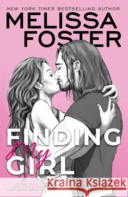 Finding My Girl / Loving Talia (Love Like Ours Companion Booklet) Melissa Foster 9781948868242 World Literary Press