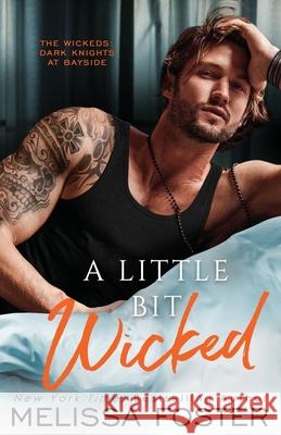 A Little Bit Wicked Melissa Foster 9781948868433 World Literary Press