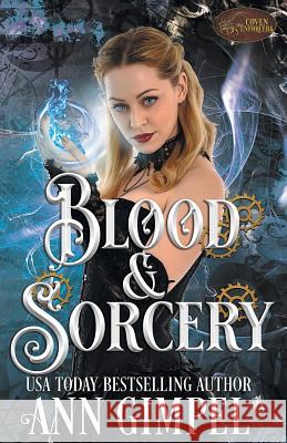 Blood and Sorcery: Historical Paranormal Romance Ann Gimpel, Angela Kelly (University of Kent University of Exeter) 9781948871211 Ann Giimpel Books, LLC