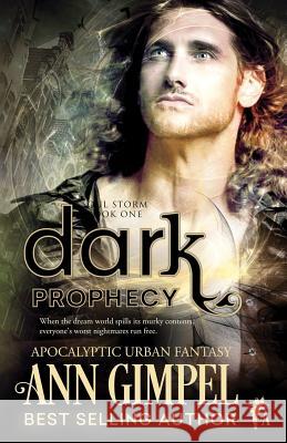 Dark Prophecy: Apocalyptic Urban Fantasy Ann Gimpel, K R Shields 9781948871334 Ann Giimpel Books, LLC