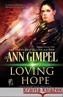 Loving Hope: Military Romance Ann Gimpel, Angela Kelly (University of Kent University of Exeter) 9781948871396 Ann Giimpel Books, LLC