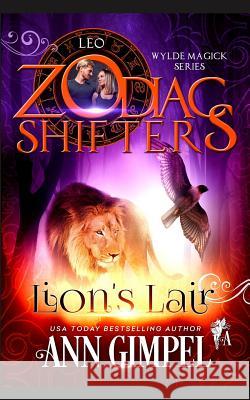 Lion's Lair: A Zodiac Shifters Paranormal Romance: Leo Ann Gimpel 9781948871433