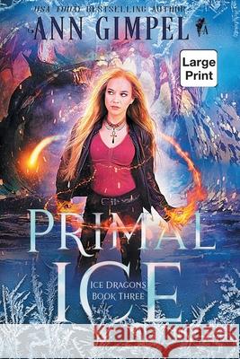 Primal Ice: Paranormal Fantasy Ann Gimpel 9781948871617 Ann Giimpel Books, LLC