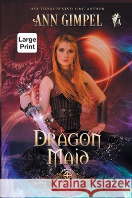 Dragon Maid: Highland Fantasy Romance Ann Gimpel, Angela Kelly 9781948871686 Ann Giimpel Books, LLC