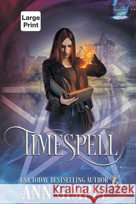 Timespell: Highland Time Travel Paranormal Romance Ann Gimpel 9781948871730 Ann Giimpel Books, LLC