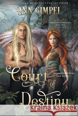 Court of Destiny: An Urban Fantasy Ann Gimpel 9781948871877 Ann Giimpel Books, LLC