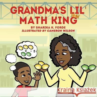 Grandma's Lil' Math King Sharika K. Forde Cameron Wilson 9781948877794 Watersprings Media House