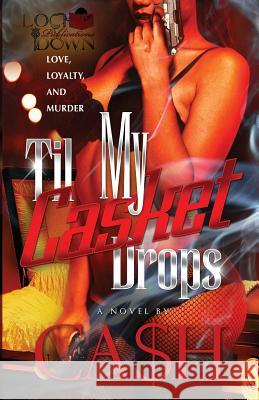 Til My Casket Drops Ca$h 9781948878036 Lock Down Publications