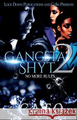 Gangsta Shyt 2: No More Rules Cato 9781948878258