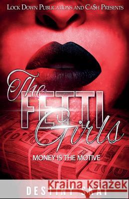 The Fetti Girls: Money Is the Motive Destiny Skai 9781948878661 Lock Down Publications