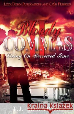 Bloody Commas 2: Living on Borrowed Time Tj Edwards 9781948878739