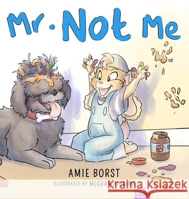 Mr. Not Me Amie Borst Meghan Higgins 9781948882194