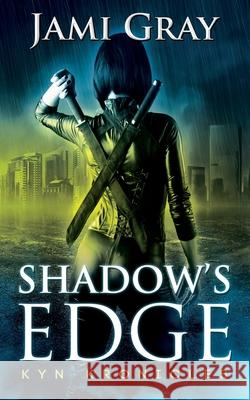 Shadow's Edge: Kyn Kronicles Book 1 Jami Gray 9781948884174 Celtic Moon Press