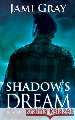 Shadow's Dream: Kyn Kronicles Book 5 Jami Gray 9781948884259 Celtic Moon Press