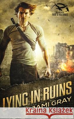 Lying in Ruins Jami Gray 9781948884532 Celtic Moon Press