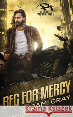 Beg for Mercy Jami Gray 9781948884556 Celtic Moon Press