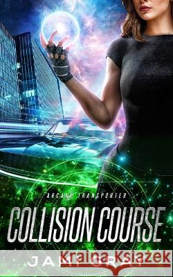 Collision Course Jami Gray   9781948884709