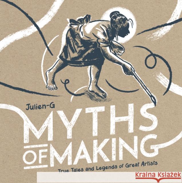 MYTHS OF MAKING Julien-G 9781948886369