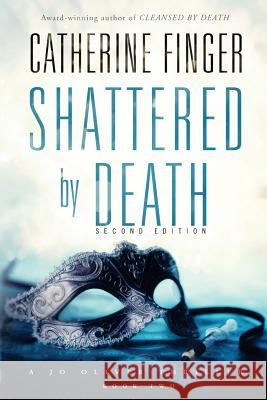 Shattered by Death: A Jo Oliver Thriller Catherine Finger 9781948888066