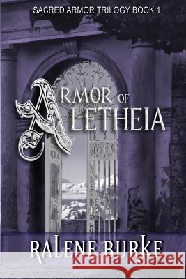 Armor of Aletheia Ralene Burke 9781948888400 Elk Lake Publishing Inc