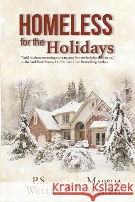 Homeless for the Holidays P S Wells, Marsha Wright 9781948888486 Elk Lake Publishing, Inc.