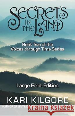 Secrets in the Land Kari Kilgore 9781948890298 Spiral Publishing, Ltd.