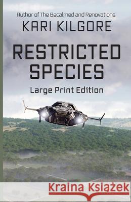 Restricted Species Kari Kilgore 9781948890373 Spiral Publishing, Ltd.