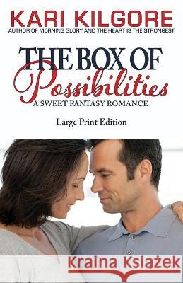 The Box of Possibilities: A Sweet Fantasy Romance Kilgore, Kari 9781948890748