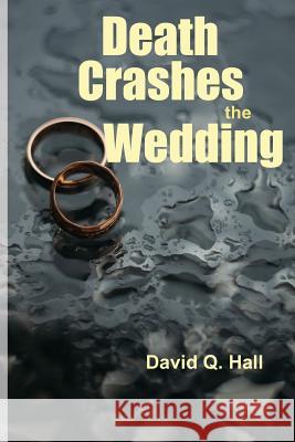 Death Crashes the Wedding David Q. Hall 9781948894036 Tree Shadow Press