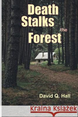 Death Stalks the Forest David Q. Hall 9781948894104 Tree Shadow Press