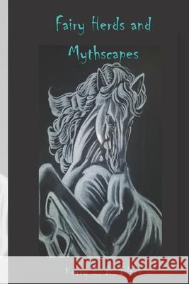 Fairy Herds and Mythscapes Kerry E. B. Black 9781948894111
