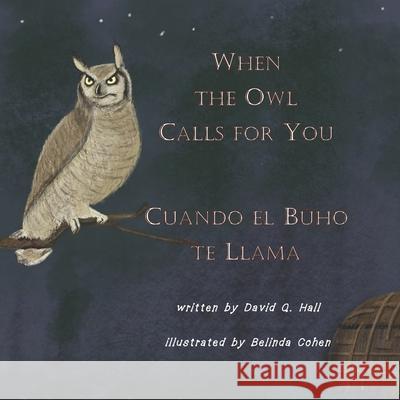 When the Owl Calls for You: Cuando el Búho Te Llama Cohen, Belinda 9781948894203 Tree Shadow Press