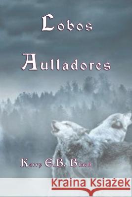 Lobos Aulladores Debra R. Sanchez Kerry E. B. Black 9781948894449