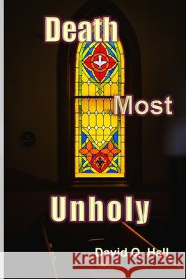 Death Most Unholy David Q. Hall 9781948894463
